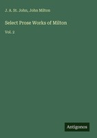 J. A. St. John (U. A.) | Select Prose Works Of Milton | Buch | Englisch (2025)