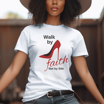 Walk By Faith T Shirt for Women | Inspirational Christian Graphic Tee