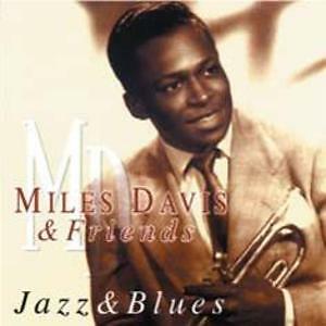 MILES DAVIS E FRIENDS - JAZZ E BLUES CD