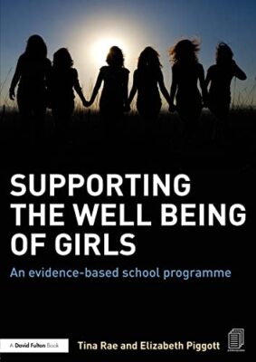 Supporting the Well Being of Girls: An evidence-based school programme by ...