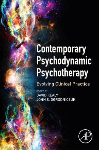 Contemporary Psychodynamic Psychotherapy Evolving Clinical Practice Kealy