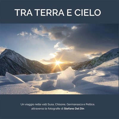 Stefano Del Din Tra terra e cielo. Un viaggio nelle valli Susa, Ch (Taschenbuch)