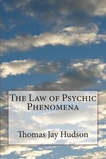 Thomas Jay Hudson The Law of Psychic Phenomena (Paperback) (UK IMPORT)