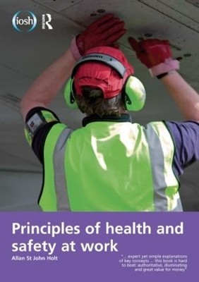Allan St John Holt Jim Allen Principles of Health and Safety at Work (Paperback)
