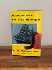 American in the Rough: The Autobio of W.M. (Bill) Coffman 1955 HCDJ 1st signed