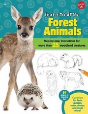Learn to Draw Forest Animals: Step-By-Step Instructions for More Than 25...
