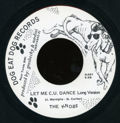The Knobs Let Me C.U. Dance Vinyl Single 7inch Dog Eat Dog