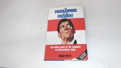 			The Programming of the President, Perry, Roland, John Wiley and S		