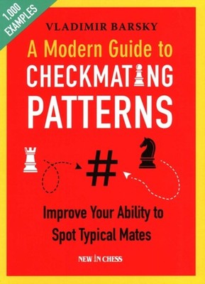 A Modern Guide to Checkmating Patterns: Improve  by Vladimir Barsky PAPERBACK