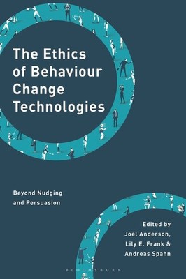 The Ethics Of Behaviour Change Technologies: Beyond Nudging ...