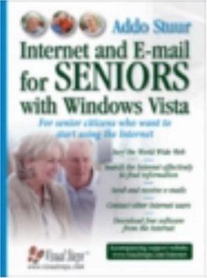 Internet and E-mail for Seniors with Windows Vista: For Senior Citizens Who...