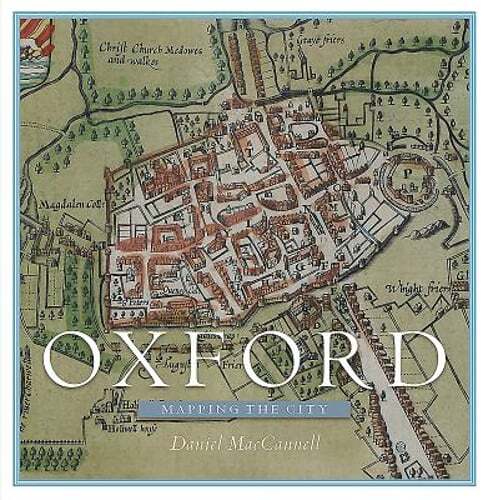 Oxford: Mapping the City by Daniel MacCannell: New