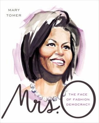 Mrs. O : The Face of Fashion Democracy Hardcover Mary Tomer