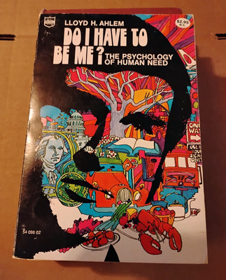 DO I HAVE TO BE ME?    by  Lloyd H. Ahlem    1974 Paperback    202 pgs   Illust.