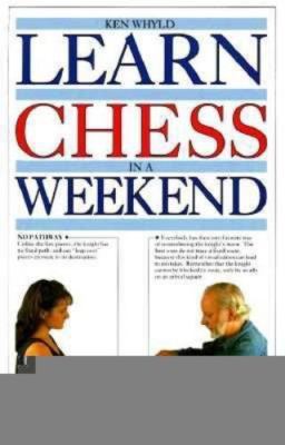 Learn Chess in a Weekend: #14 by Whyld, Ken; Whyld, Kenneth