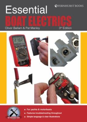 Essential Boat Electrics : Carry Out Electrical Jobs on Board Properly & Safe...