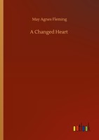 A Changed Heart May Agnes Fleming