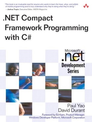 .NET COMPACT FRAMEWORK PROGRAMMING WITH C# By Paul Yao & David Durant EXCELLENT