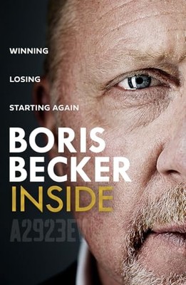 Inside: Winning. Losing. Starting again. - Boris Becker - Paperback - Brand New