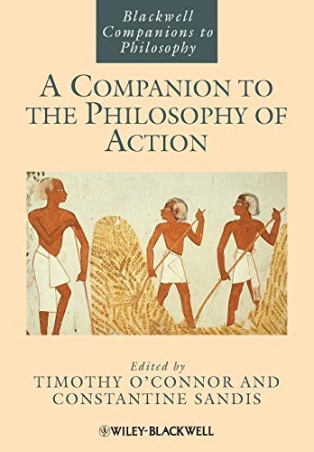 Companion to the Philosophy of Action: 130 (Blackwell Companions to Philosophy)