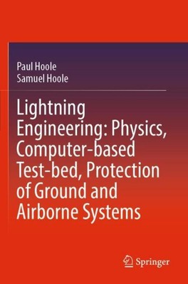 Lightning Engineering: Physics, Computer-based Test-bed, Protection of Ground an