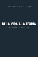 Juan Garcia Gutierrez | De La Vida A La Teoria | Taschenbuch | Spanisch (2013)