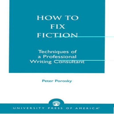 How to Fix Fiction Techniques of a Professional Writing Consultan