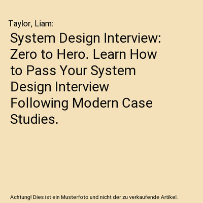 System Design Interview: Zero to Hero. Learn How to Pass Your System Design Inte