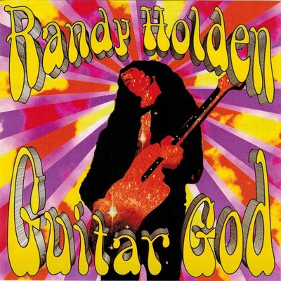 Randy Holden: Guitar God ('97  Rock/Blues CD Reiusse)