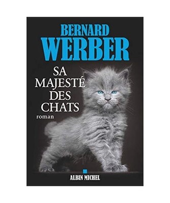 Sa majesté des chats: Roman: Roman, Bernard Werber