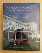 The Mount Washington - A Century of Grandeur, Ted Landphair & C. High Smith NEW!