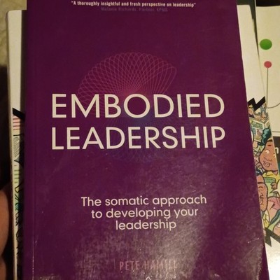 Pete Hamill Embodied Leadership Somatic Approach Leadership PB 2018