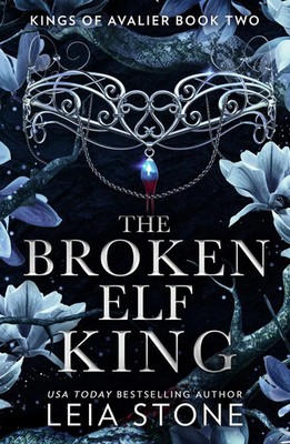 The Broken Elf King Leia Stone Taschenbuch The Kings of Avalier 342 S. Englisch