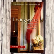 Living Spaces : Bringing Style and Spirit to Your Home by Marlee LeDai