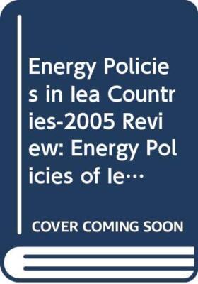 Energy Policies in Iea Countries-2005 Review: Energy Policies of
