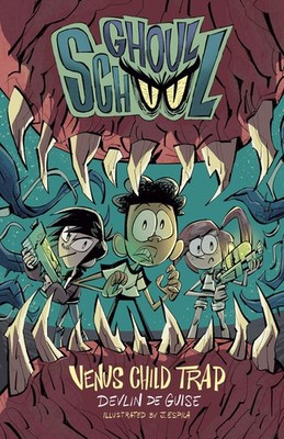 Venus Child Trap (Ghoul School: scary chapter books for kids 8-12)