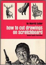 HOW TO CUT DRAWINGS ON SCRATCHBOARD By Merritt Cutler - Hardcover Mint Condition