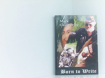 Born to Write: Keep on Rolling Freundt, Morgana und Mark Galsworthy: