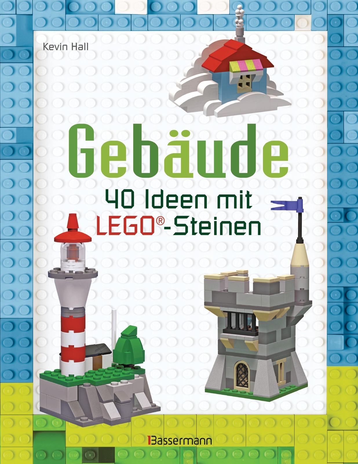 Thumbnail - Gebäude | 40 Ideen Mit Lego®-steinen | Kevin Hall | Deutsch |