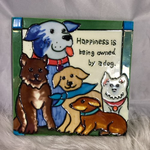 “Happiness Is Being Owned By A Dog” Trivet Wall Hanging 8x8” Super Cute & True!