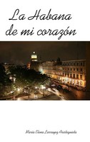 MaríA Elena Larrayoz Aristeguieta | La Habana De Mi CorazóN | Buch | Spanisch