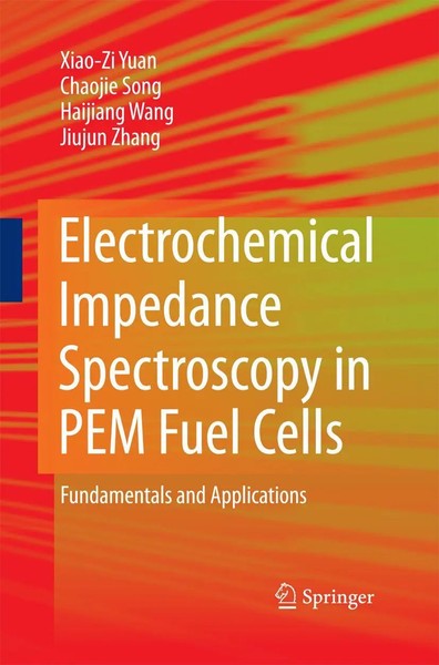 Xiao-Zi Yuan (U. A.) | Electrochemical Impedance Spectroscopy In PEM Fuel Cells-image