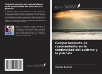 Comportamiento De Razonamiento En La Continuidad Del Autismo Y La Psicosis Buch