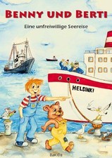 Benny und Berti: Eine unfreiwillige Seereise Drazic, Dragan und Susanne Bauerman