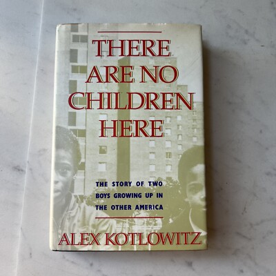 There Are No Children Here : The Story of Two Boys Growing up in the Other...