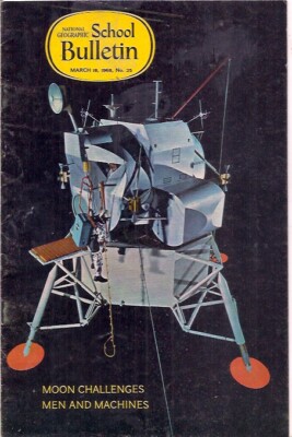 national geographic-SCHOOL BULLETIN-mar 18,1968-MOON CHALLENGES MEN AND MACHINES