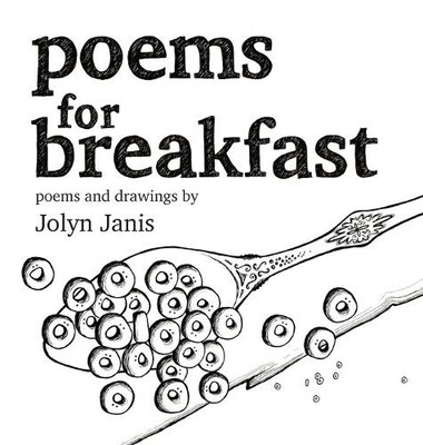 Poems for Breakfast By Jolyn Janis - New Copy - 9781734114447