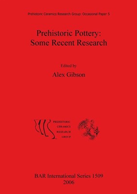 Prehistoric Pottery | Some Recent Research | Alex Gibson | Taschenbuch | 2006
