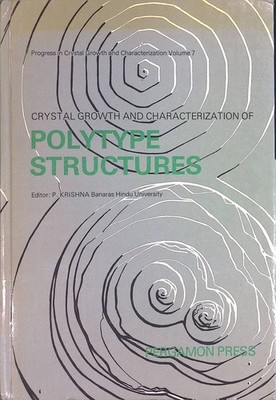 Crystal Growth and Characterization of Polytype Structures Progress in Crystal G