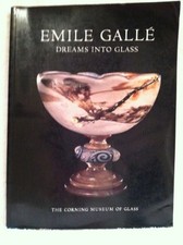 EMILE GALLE: DREAMS INTO GLASS By William War...